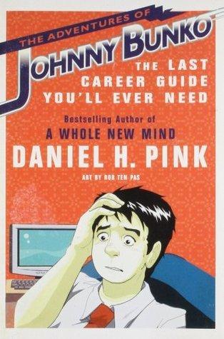 The Adventures of Johnny Bunko: The Last Career Guide You'll Ever Need book cover