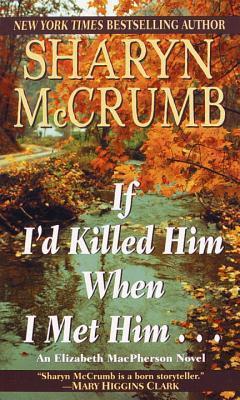 If I'd Killed Him When I Met Him... book cover