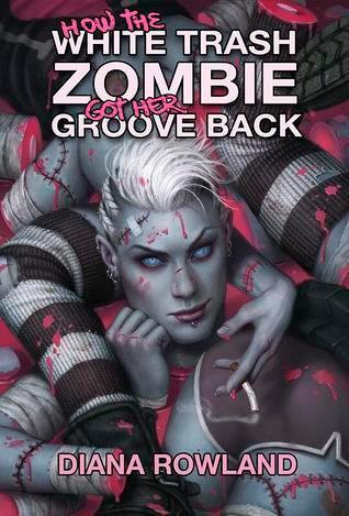 How the White Trash Zombie Got Her Groove Back book cover