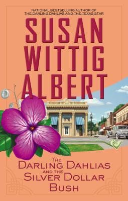 The Darling Dahlias and the Silver Dollar Bush book cover