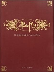 Buffy: The Making of a Slayer