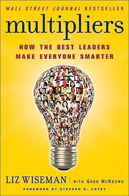 Multipliers: How the Best Leaders Make Everyone Smarter book cover