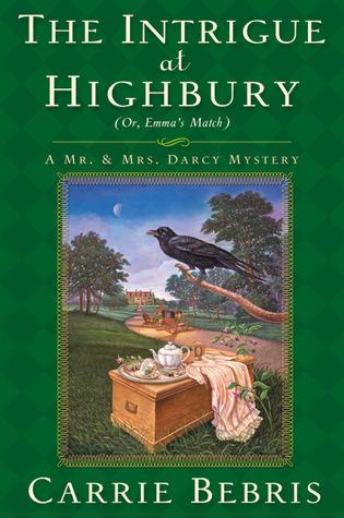 The Intrigue at Highbury: Or, Emma's Match book cover