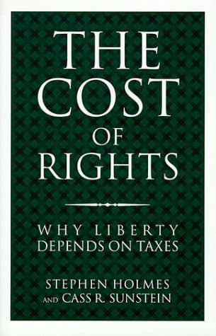 The Cost of Rights: Why Liberty Depends on Taxes book cover