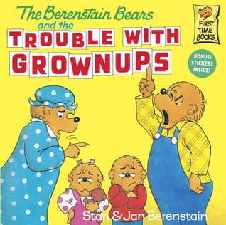 The Berenstain Bears and the Trouble with Grownups book cover