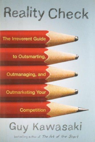 Reality Check: The Irreverent Guide to Outsmarting, Outmanaging, and Outmarketing Your Competit ion book cover