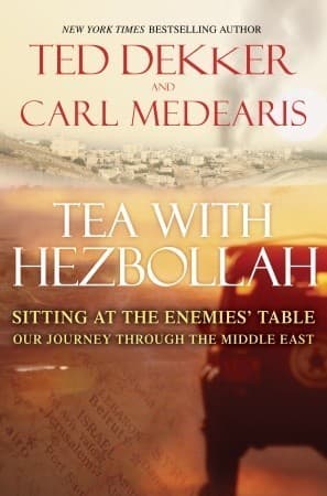 Tea with Hezbollah: Sitting at the Enemies' Table Our Journey Through the Middle East book cover