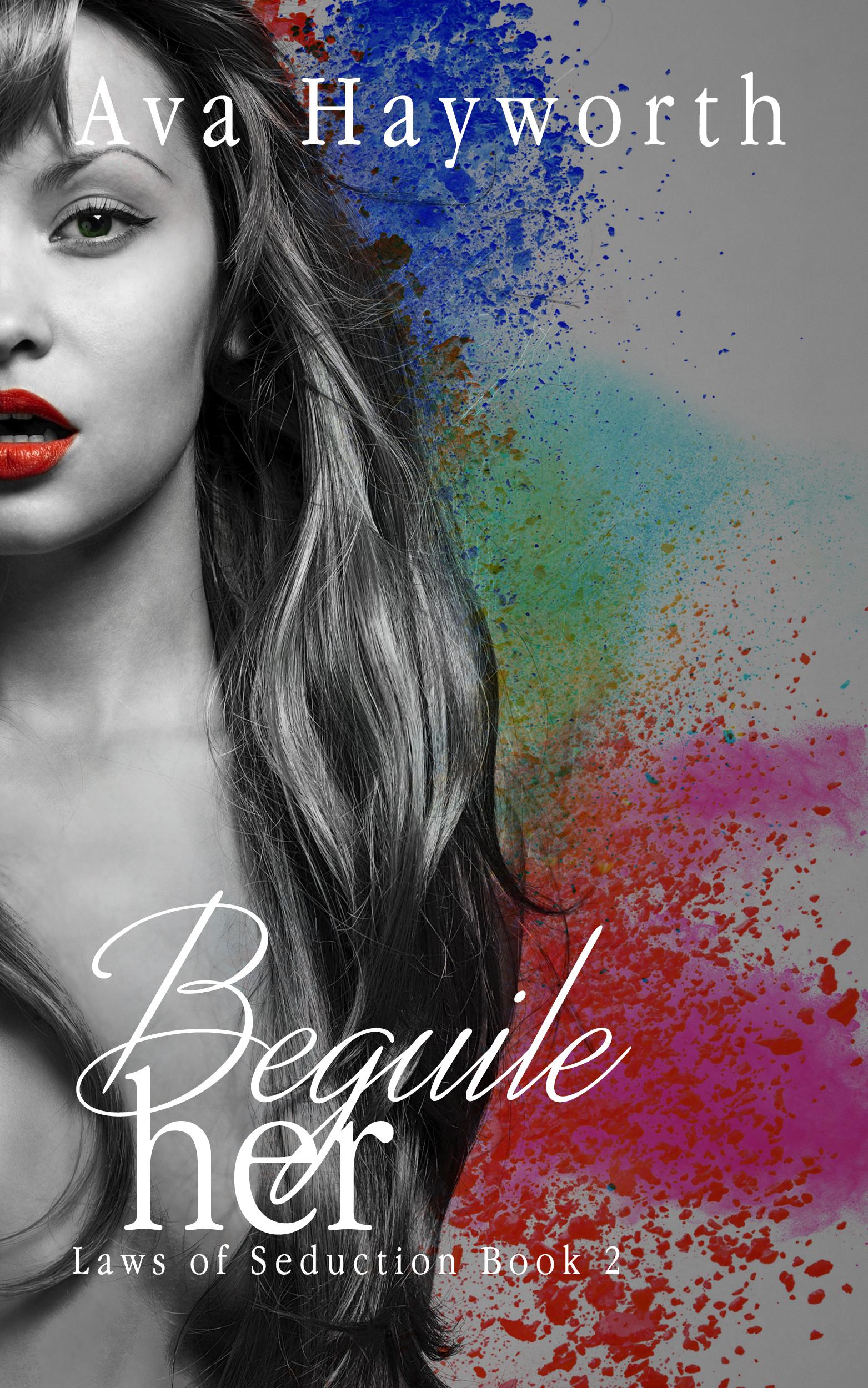 Beguile her