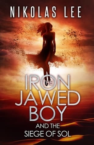The Iron-Jawed Boy and the Siege of Sol book cover