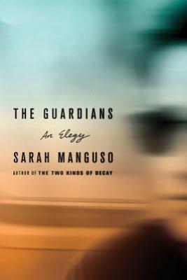 The Guardians: An Elegy for a Friend book cover