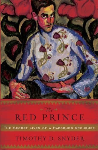 The Red Prince: The Fall of a Dynasty and the Rise of Modern Europe book cover