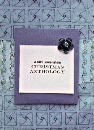 A Kiki Lowenstein Christmas Anthology