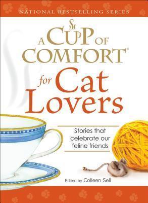 A Cup of Comfort for Cat Lovers: Stories that celebrate our feline friends book cover