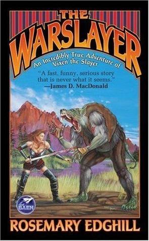 The Warslayer: The Incredibly True Adventures of Vixen the Slayer, the Beginning book cover