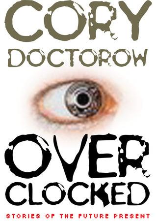 Overclocked: Stories of the Future Present book cover