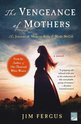 The Vengeance of Mothers: The Journals of Margaret Kelly & Molly McGill book cover