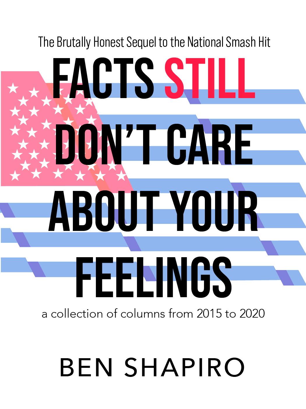 Facts (Still) Don’t Care About Your Feelings