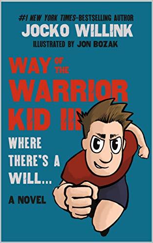 Way of the Warrior Kid 3: Where there's a Will... book cover