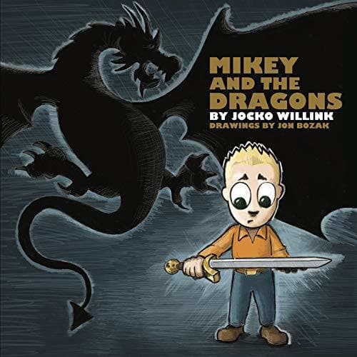 Mikey and the Dragons - Empowering Kids to Overcome Their Fears! book cover