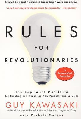 Rules For Revolutionaries: The Capitalist Manifesto for Creating and Marketing New Products and Services book cover