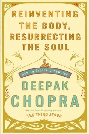 Reinventing the Body, Resurrecting the Soul: How to Create a New You book cover