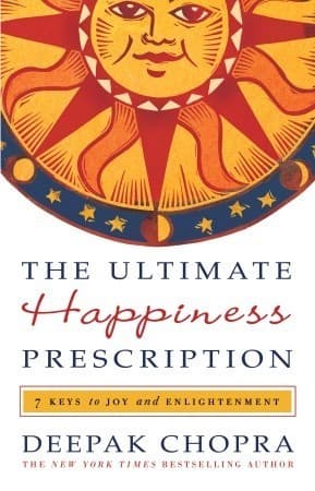 The Ultimate Happiness Prescription: 7 Keys to Joy and Enlightenment book cover