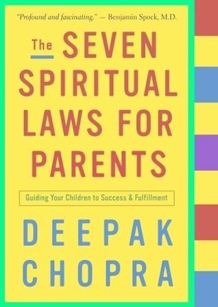 The Seven Spiritual Laws for Parents: Guiding Your Children to Success and Fulfillment book cover