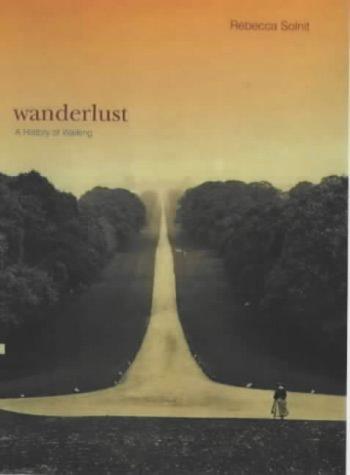 Wanderlust: A History of Walking