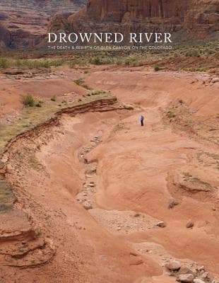 Drowned River: The Death and Rebirth of Glen Canyon on the Colorado book cover