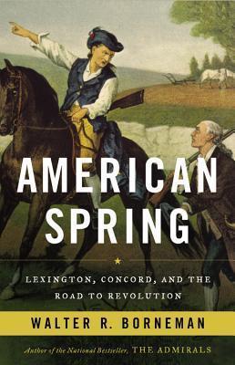 American Spring: Lexington, Concord, and the Road to Revolution book cover