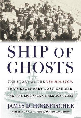 Ship of Ghosts: The Story of the USS Houston, FDR's Legendary Lost Cruiser, and the Epic Saga of Her Survivors book cover