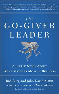 The Go-Giver Leader: A Little Story About What Matters Most in Business book cover