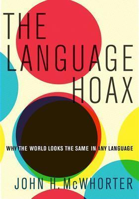 The Language Hoax: Why the World Looks the Same in Any Language book cover