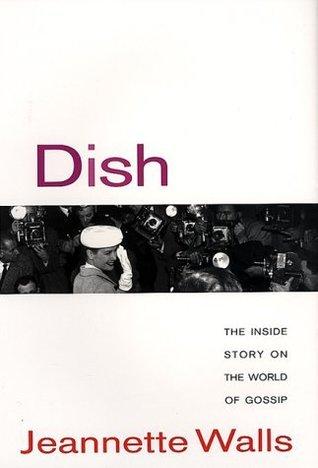 Dish: The Inside Story on the World of Gossip