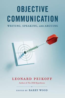 Objective Communication: Writing, Speaking and Arguing book cover