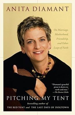 Pitching My Tent: On Marriage, Motherhood, Friendship, and Other Leaps of Faith book cover