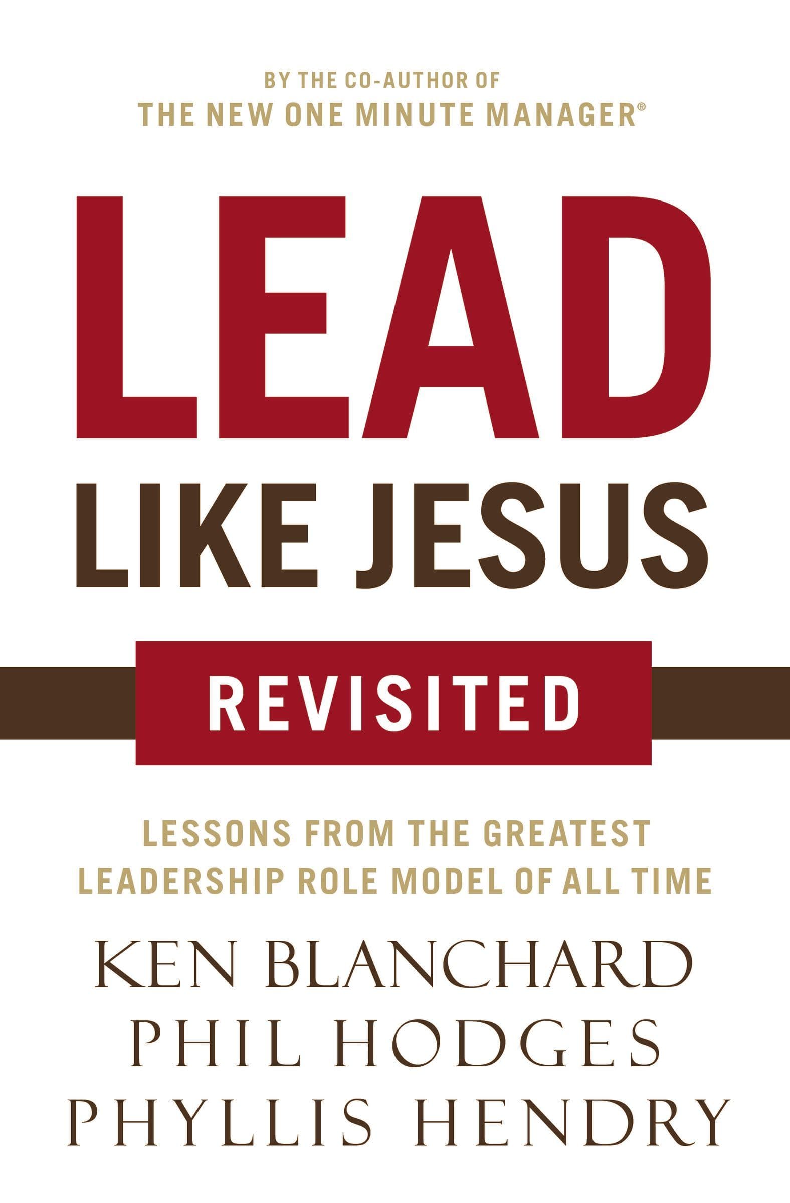 Lead Like Jesus Revisited: Lessons from the Greatest Leadership Role Model of All Time book cover