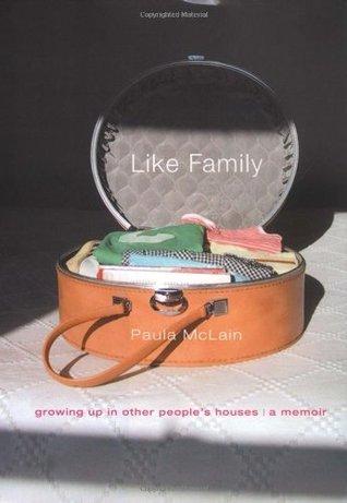 Like Family: Growing Up in Other People's Houses book cover