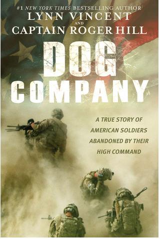 Dog Company: A True Story of American Soldiers Abandoned by Their High Command book cover