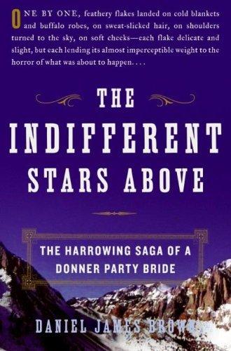 The Indifferent Stars Above: The Harrowing Saga of a Donner Party Bride book cover