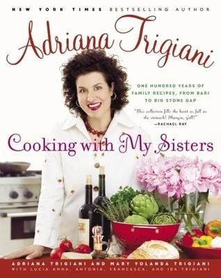 Cooking with My Sisters: One Hundred Years of Family Recipes, from Bari to Big Stone Gap book cover