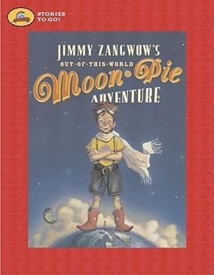 Jimmy Zangwow's Out-of-This-World Moon-Pie Adventure book cover