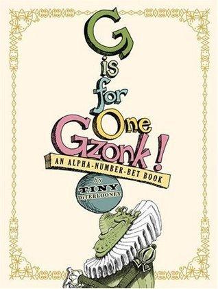 G Is for One Gzonk!: An Alpha-number-bet Book book cover