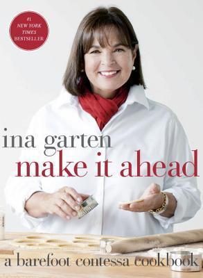 Make It Ahead: A Barefoot Contessa Cookbook book cover