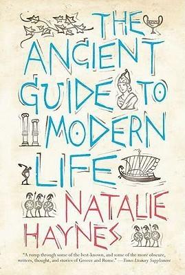 The Ancient Guide to Modern Life book cover