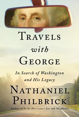 Travels with George: In Search of Washington and His Legacy book cover
