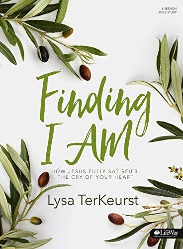 Finding I AM: How Jesus Fully Satisfies the Cry of Your Heart book cover