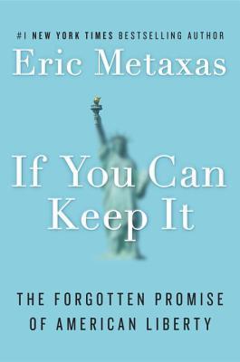 If You Can Keep It: The Forgotten Promise of American Liberty book cover