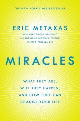 Miracles: What They Are, Why They Happen, and How They Can Change Your Life book cover