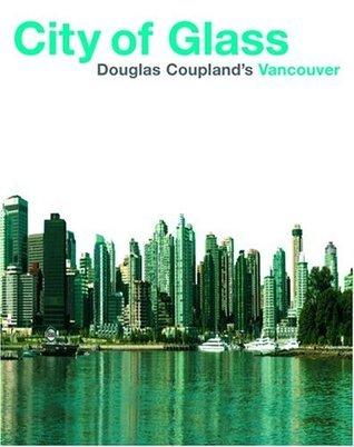 City of Glass: Doug Coupland's Vancouver book cover